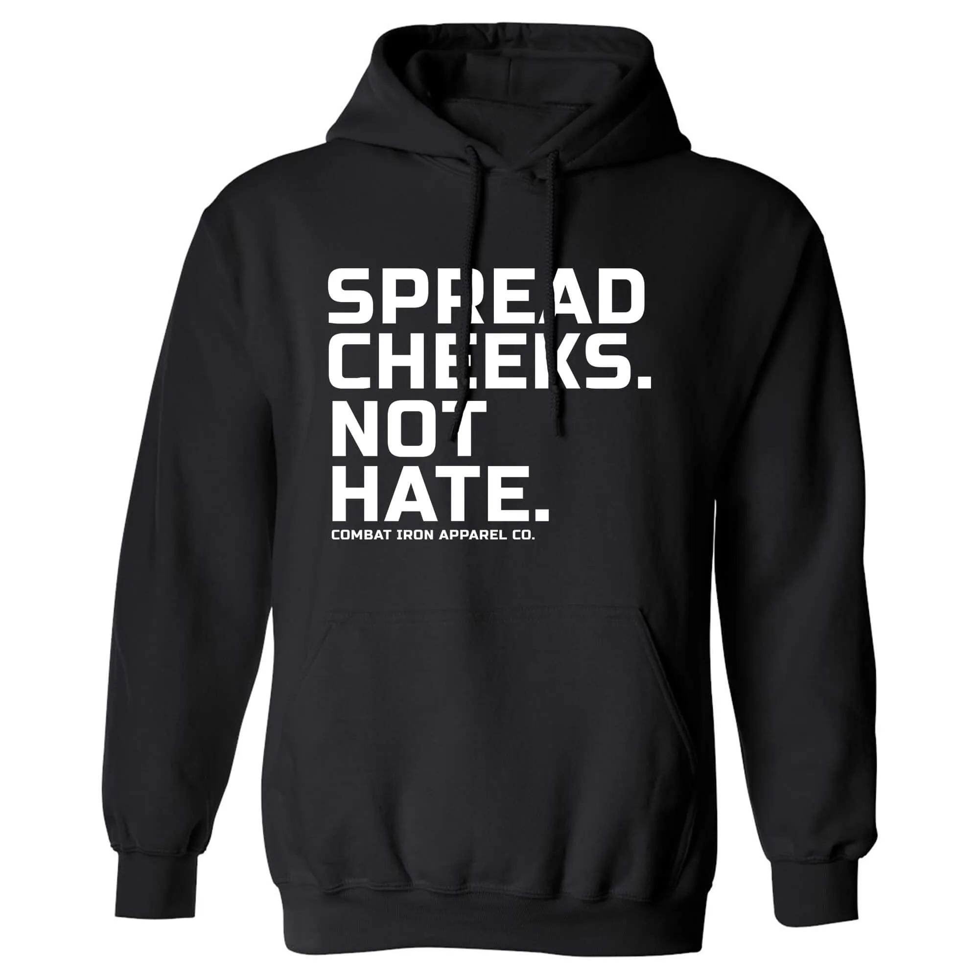 Spread Cheeks. Not Hate. Hoodie